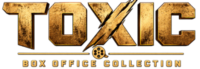 Toxic Box Office Collection Sacnilk